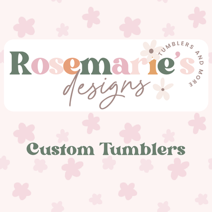 CUSTOM tumbler, Personalized tumbler, customized cup